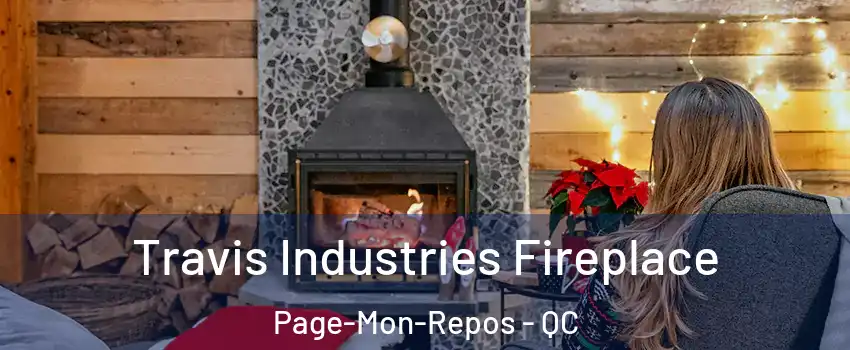  Travis Industries Fireplace Page-Mon-Repos - QC