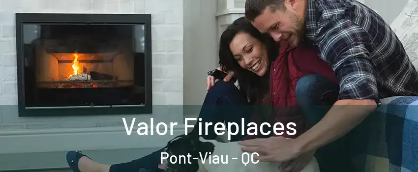  Valor Fireplaces Pont-Viau - QC