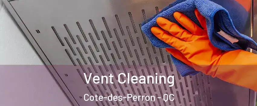  Vent Cleaning Cote-des-Perron - QC