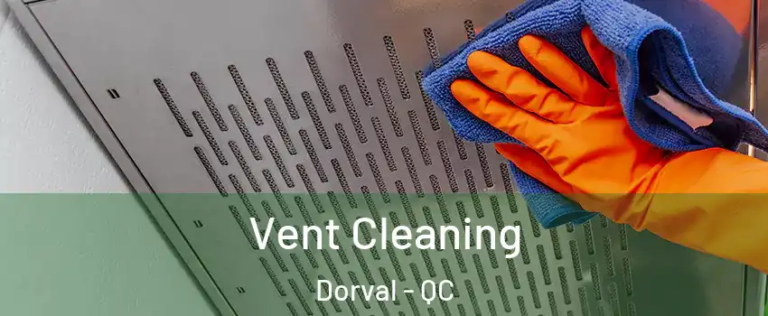  Vent Cleaning Dorval - QC