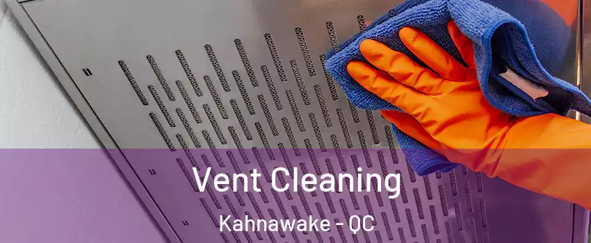  Vent Cleaning Kahnawake - QC