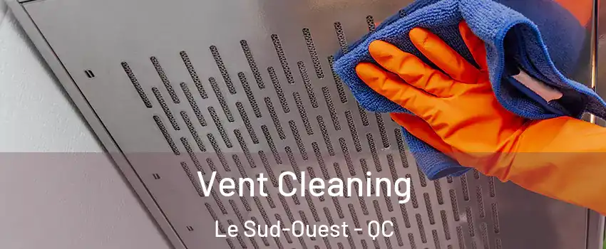  Vent Cleaning Le Sud-Ouest - QC