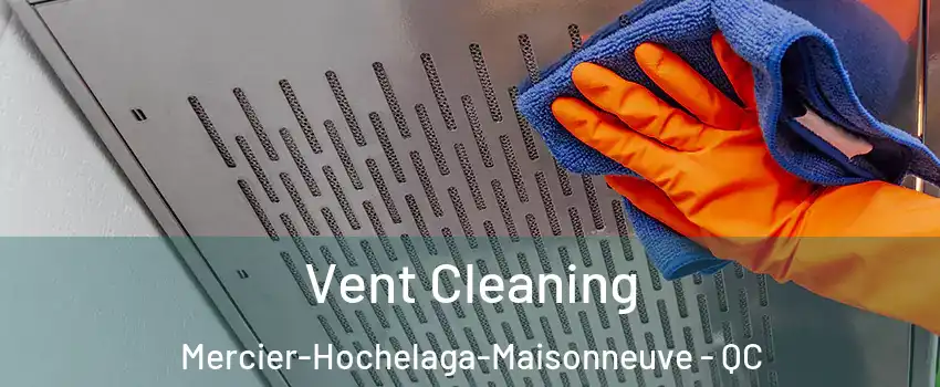  Vent Cleaning Mercier-Hochelaga-Maisonneuve - QC
