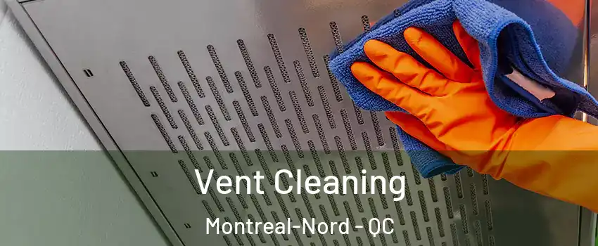  Vent Cleaning Montreal-Nord - QC