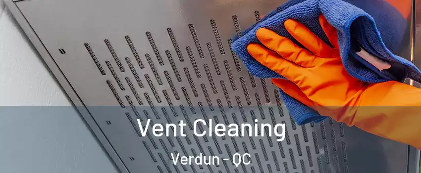  Vent Cleaning Verdun - QC