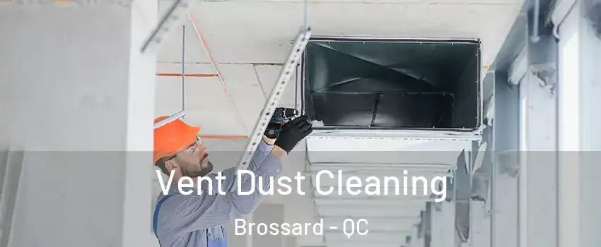  Vent Dust Cleaning Brossard - QC
