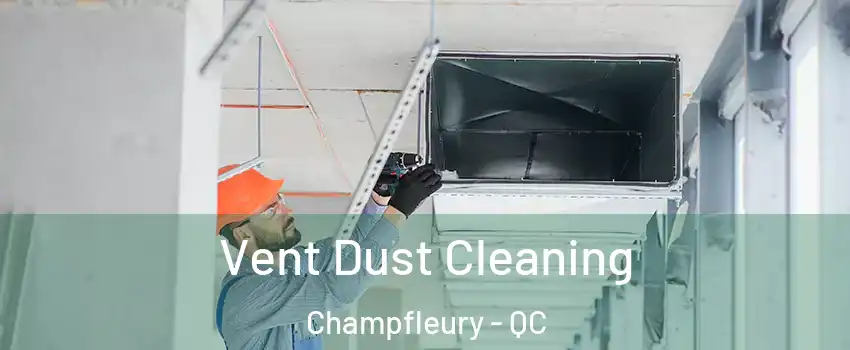  Vent Dust Cleaning Champfleury - QC