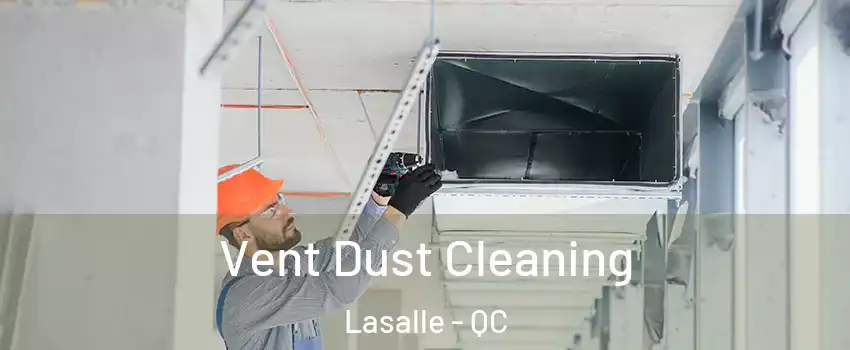  Vent Dust Cleaning Lasalle - QC