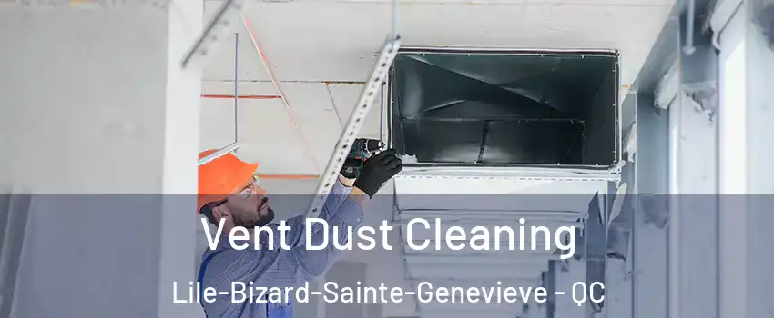  Vent Dust Cleaning Lile-Bizard-Sainte-Genevieve - QC