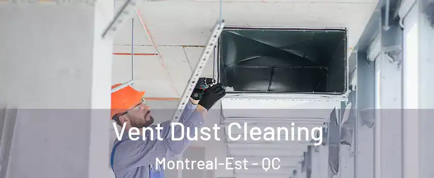  Vent Dust Cleaning Montreal-Est - QC