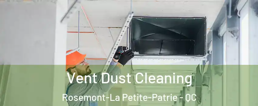  Vent Dust Cleaning Rosemont-La Petite-Patrie - QC