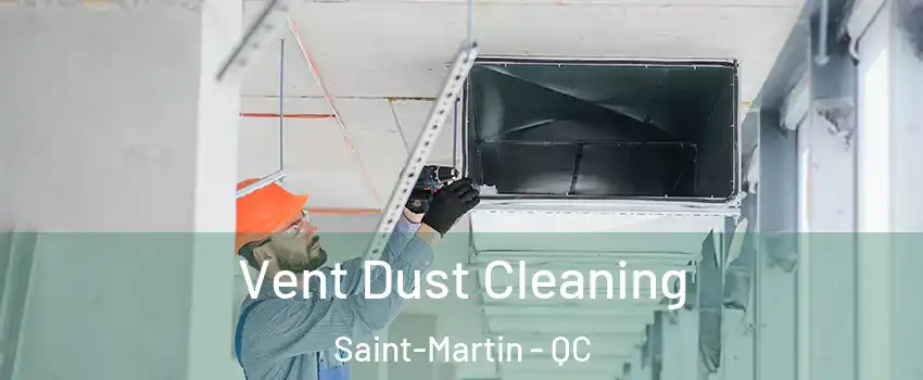  Vent Dust Cleaning Saint-Martin - QC