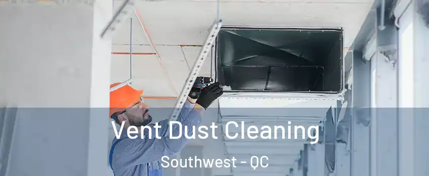  Vent Dust Cleaning Southwest - QC