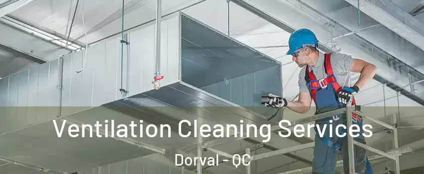 Ventilation Cleaning Services Dorval - QC