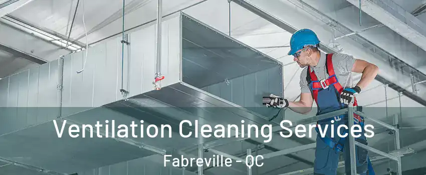 Ventilation Cleaning Services Fabreville - QC