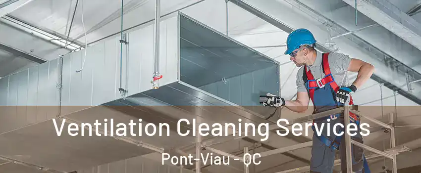  Ventilation Cleaning Services Pont-Viau - QC