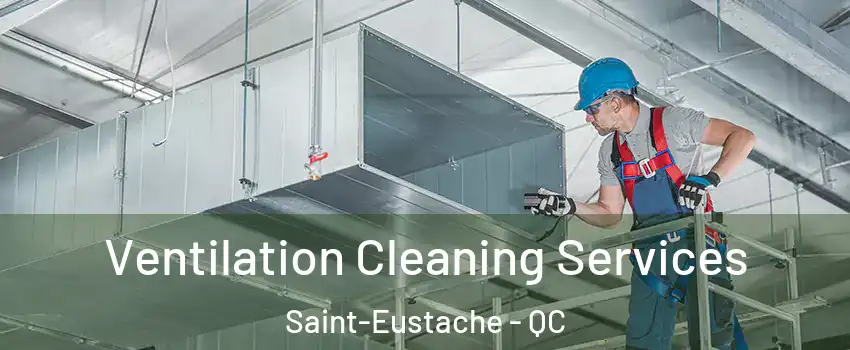  Ventilation Cleaning Services Saint-Eustache - QC