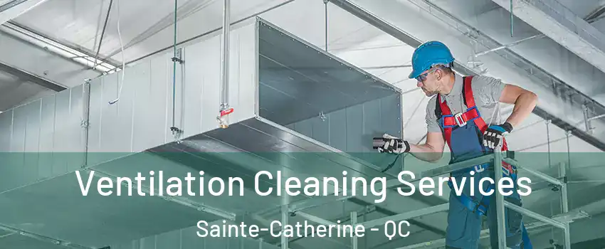  Ventilation Cleaning Services Sainte-Catherine - QC