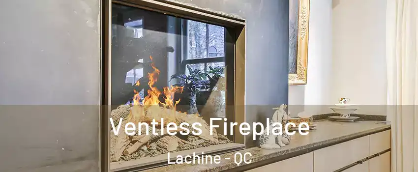 Ventless Fireplace Lachine - QC