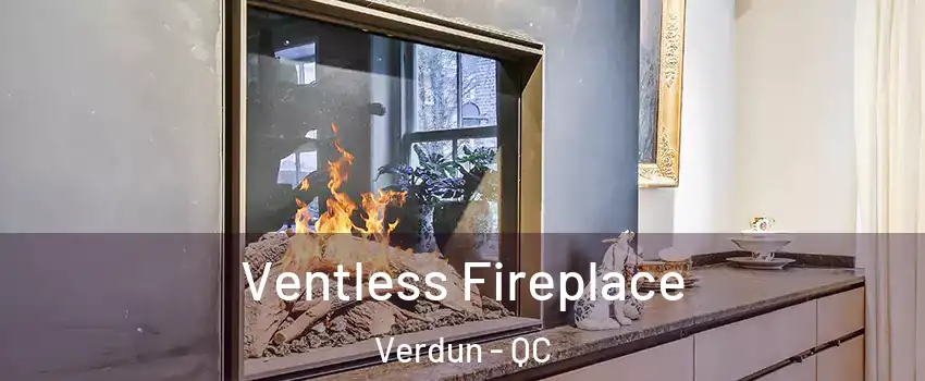  Ventless Fireplace Verdun - QC