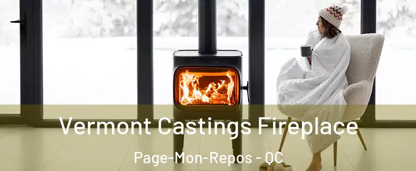  Vermont Castings Fireplace Page-Mon-Repos - QC