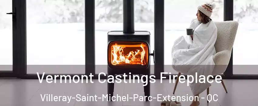  Vermont Castings Fireplace Villeray-Saint-Michel-Parc-Extension - QC