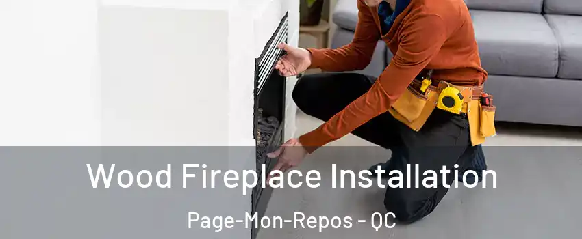  Wood Fireplace Installation Page-Mon-Repos - QC