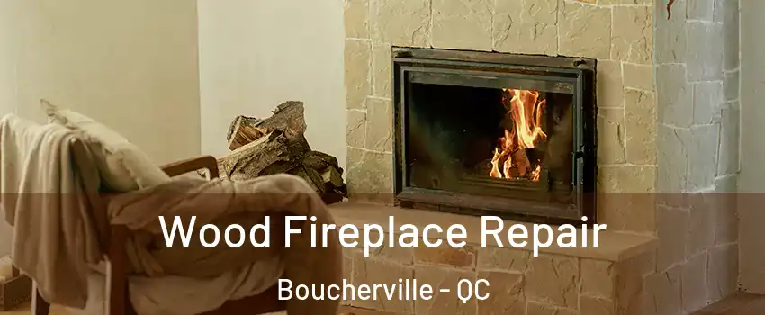  Wood Fireplace Repair Boucherville - QC