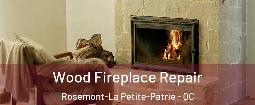  Wood Fireplace Repair Rosemont-La Petite-Patrie - QC