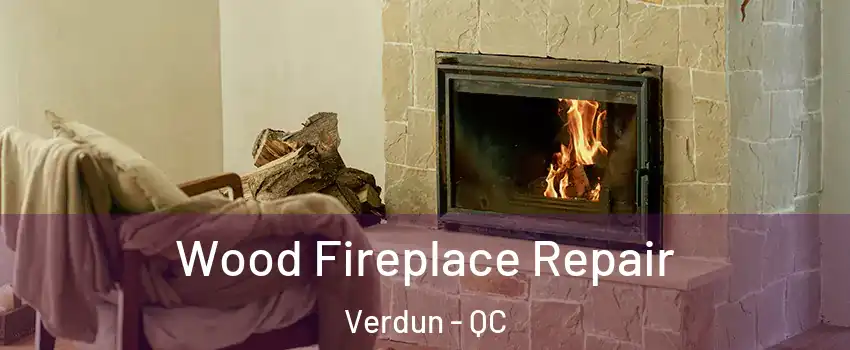 Wood Fireplace Repair Verdun - QC