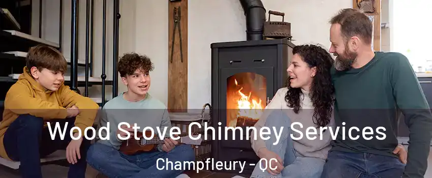  Wood Stove Chimney Services Champfleury - QC
