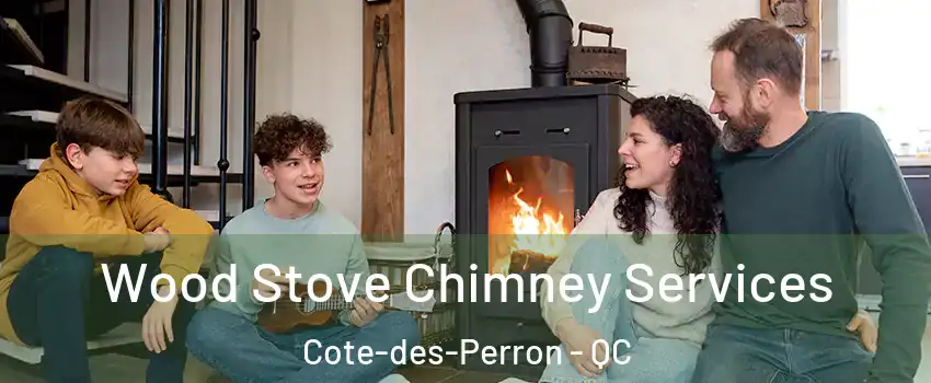  Wood Stove Chimney Services Cote-des-Perron - QC