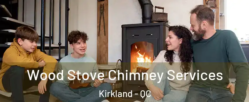  Wood Stove Chimney Services Kirkland - QC