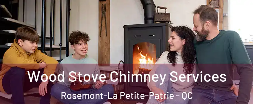  Wood Stove Chimney Services Rosemont-La Petite-Patrie - QC