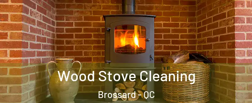  Wood Stove Cleaning Brossard - QC