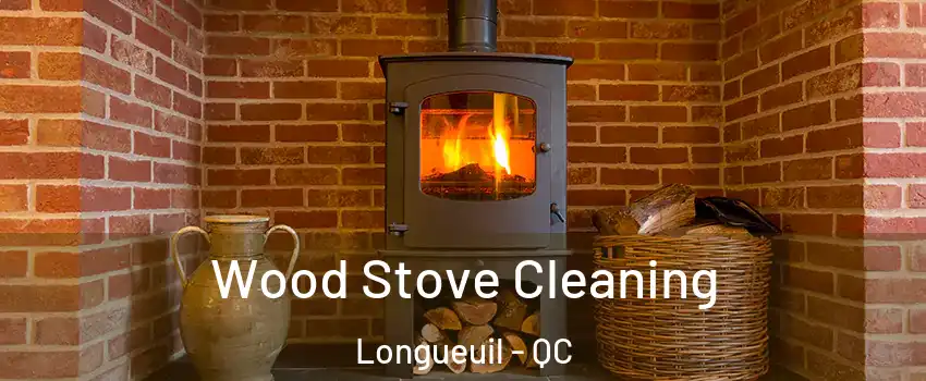  Wood Stove Cleaning Longueuil - QC