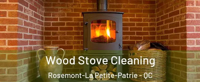  Wood Stove Cleaning Rosemont-La Petite-Patrie - QC