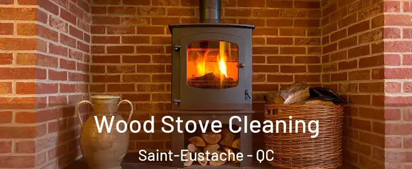  Wood Stove Cleaning Saint-Eustache - QC