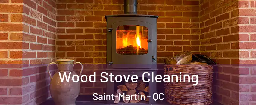  Wood Stove Cleaning Saint-Martin - QC