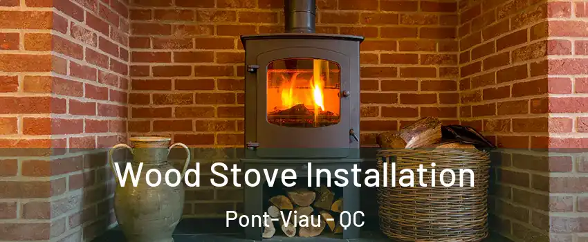  Wood Stove Installation Pont-Viau - QC