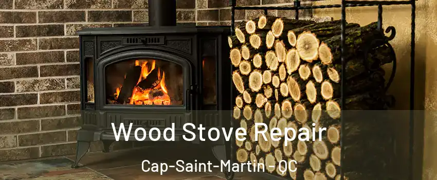  Wood Stove Repair Cap-Saint-Martin - QC