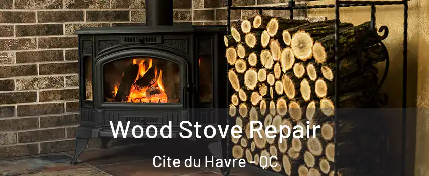  Wood Stove Repair Cite du Havre - QC