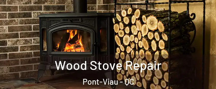 Wood Stove Repair Pont-Viau - QC