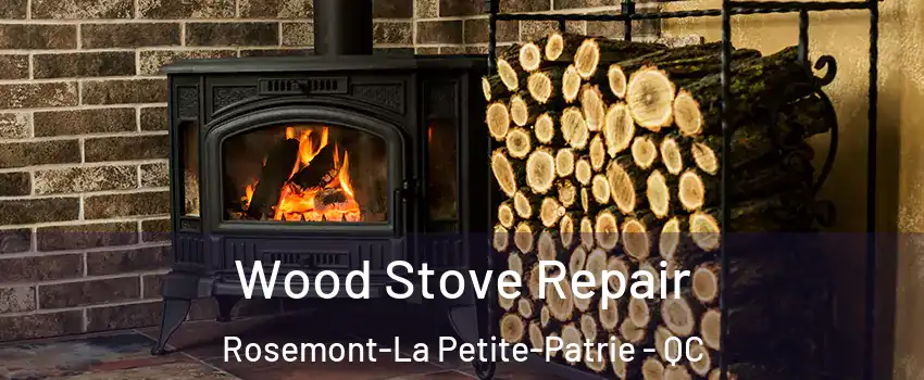  Wood Stove Repair Rosemont-La Petite-Patrie - QC