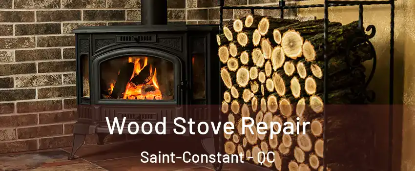  Wood Stove Repair Saint-Constant - QC