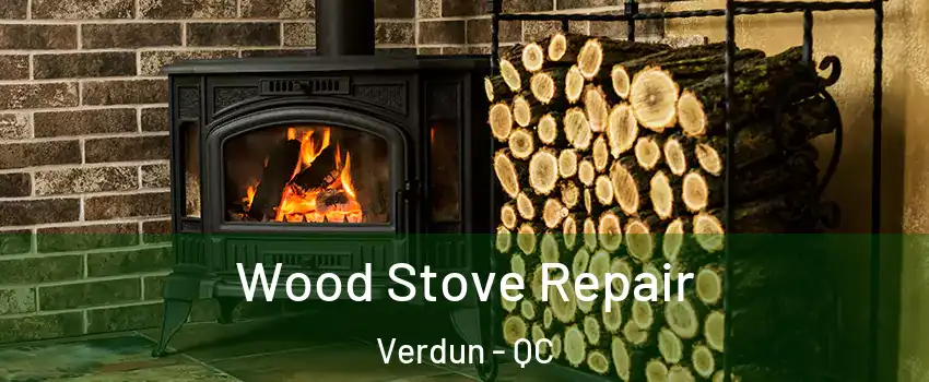  Wood Stove Repair Verdun - QC