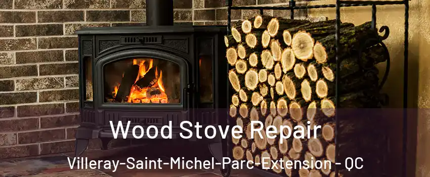  Wood Stove Repair Villeray-Saint-Michel-Parc-Extension - QC
